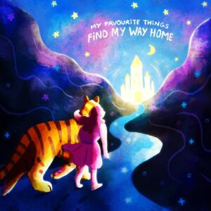 My Favourite Things – ‘Find My Way Home’