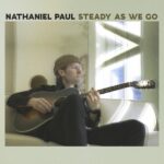 Nathaniel Paul – ‘Steady as We Go’