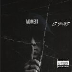 Moment – ‘IS YOURS’