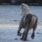 twins – ‘Caravan’
