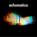 Echomatica – ‘Echomatica’