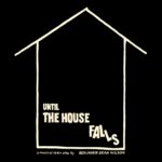 Benjamin Dean Wilson – ‘Until the House Falls’