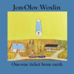 Jon-Olov Woxlin – ‘One-Way Ticket from Earth’