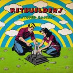 Kitbuilders – ‘Stupid Games’