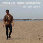 Molto Non Troppo – ‘The Futile System’ EP
