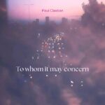 Paul Claxton – ‘To Whom It May Concern’