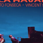 Roberto Fonseca / Vincent Segal – Nuit parisienne à La Havane