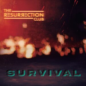 The Resurrection Club – ‘Survival’