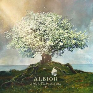 Albion : focus sur It Was In The Month Of May I
