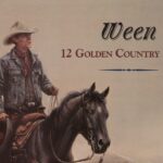 Ween : Le Grand Pari Country — 12 Golden Country Greats (Réédition Deluxe)