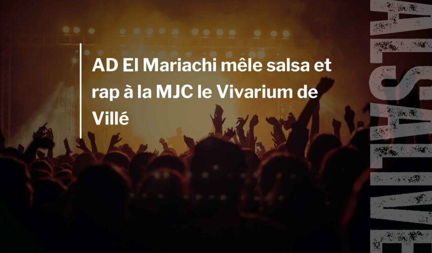 AD El Mariachi mêle salsa et rap à la MJC le Vivarium de Villé