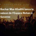 Bachar Mar-Khalifé lance la saison de l’Espace Rohan à Saverne