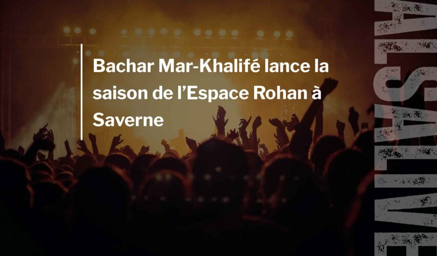 Bachar Mar-Khalifé lance la saison de l’Espace Rohan à Saverne