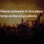 Fakear présente A nice place to be en live à La Laiterie