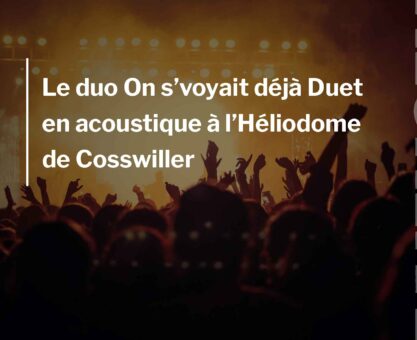 Le duo On s’voyait déjà Duet en acoustique à l’Héliodome de Cosswiller