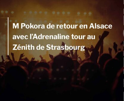 M Pokora de retour en Alsace avec l’Adrenaline tour au Zénith de Strasbourg