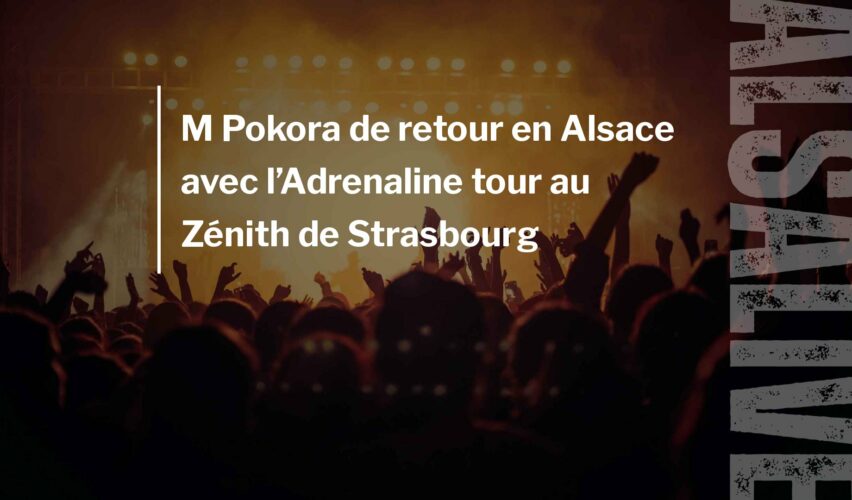 M Pokora de retour en Alsace avec l’Adrenaline tour au Zénith de Strasbourg