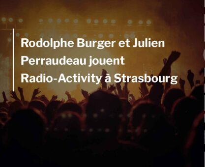 Rodolphe Burger et Julien Perraudeau jouent Radio-Activity à Strasbourg